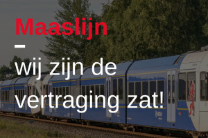 Maaslijn – Wij zijn de vertraging zat!